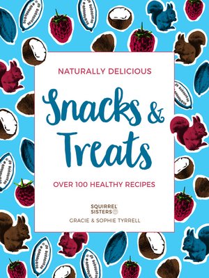 cover image of Naturally Delicious Snacks & Treats